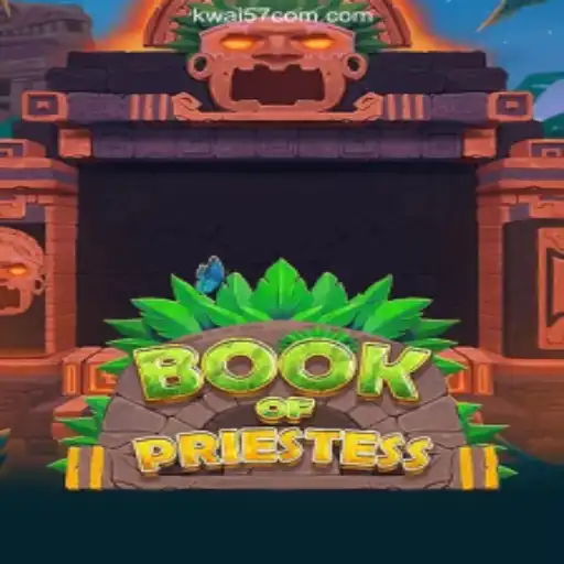 Exploring BookOfPriestess: An Immersive Adventure in Kwai57's World-class Casino Platform